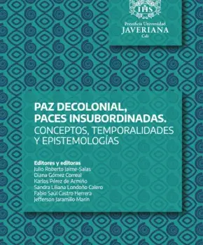 Paz decolonial, paces Insubordinadas.